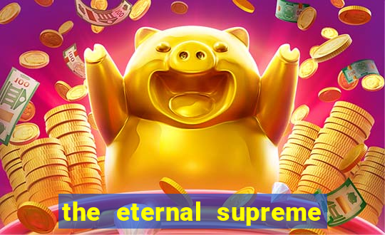 the eternal supreme pt br